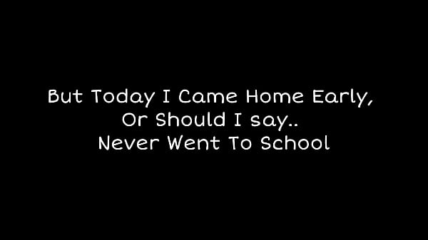 She thought it’s her Boyfriend, but I just Came home Early from School